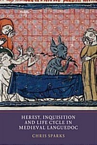 Heresy, Inquisition and Life Cycle in Medieval Languedoc (Hardcover)