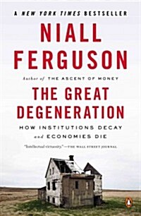 The Great Degeneration: How Institutions Decay and Economies Die (Paperback)