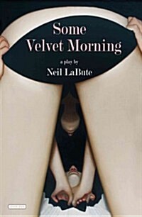 Some Velvet Morning: A Play (Paperback)