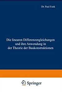 Die Linearen Differenzengleichungen Und Ihre Anwendung in Der Theorie Der Baukonstruktionen (Paperback, Softcover Repri)