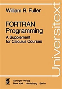 FORTRAN Programming: A Supplement for Calculus Courses (Paperback, Softcover Repri)