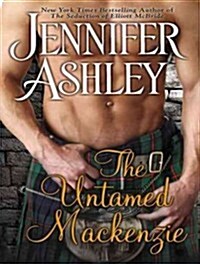 The Untamed Mackenzie (Audio CD, Unabridged)