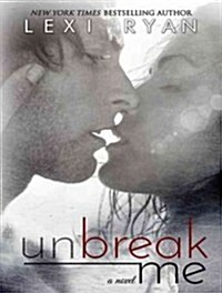 Unbreak Me (Audio CD, Unabridged)