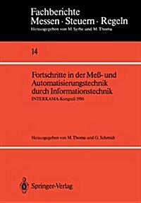 Fortschritte in Der Me? Und Automatisierungstechnik Durch Informationstechnik: Interkama-Kongre?1986 (Paperback)