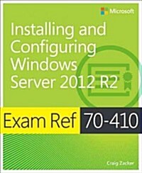 Exam Ref 70-410 Installing and Configuring Windows Server 2012 R2 (McSa) (Paperback)