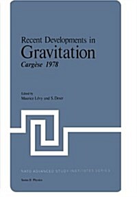Recent Developments in Gravitation: Carg?e 1978 (Paperback, Softcover Repri)