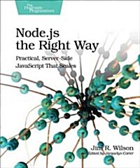 Node.Js the Right Way: Practical, Server-Side JavaScript That Scales (Paperback)