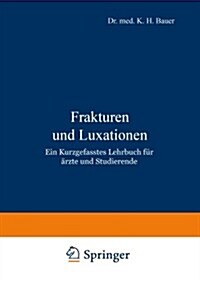 Frakturen Und Luxationen: Ein Kurzgefasstes Lehrbuch F? 훣zte Und Studierende (Paperback, Softcover Repri)