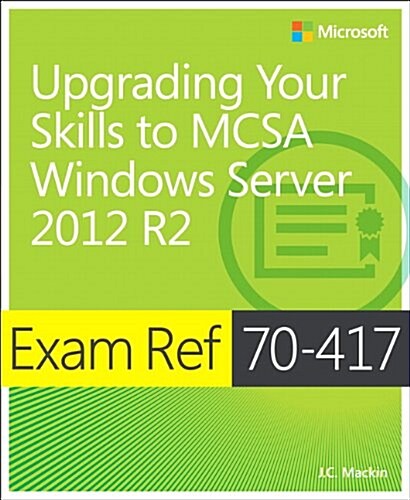 Exam Ref 70-417: Upgrading Your Skills to Windows Server 2012 R2 (Paperback)