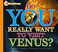 Do You Really Want to Visit Venus? (Paperback, Reprint)