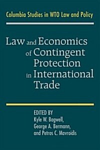 Law and Economics of Contingent Protection in International Trade (Paperback)