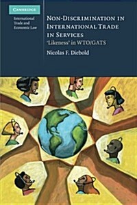 Non-Discrimination in International Trade in Services : ‘Likeness in WTO/GATS (Paperback)