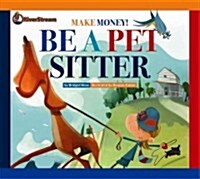 Be a Pet Sitter (Paperback, Reprint)