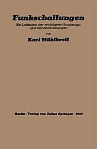 Funkschaltungen: Ein Leitfaden Der Wichtigsten Empfangs- Und Sendeschaltungen (Paperback, Softcover Repri)