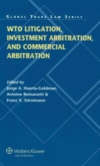 WTO litigation, investment arbitration, and commercial arbitration