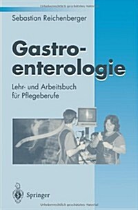 Gastroenterologie: Lehr- Und Arbeitsbuch F? Pflegeberufe (Paperback)