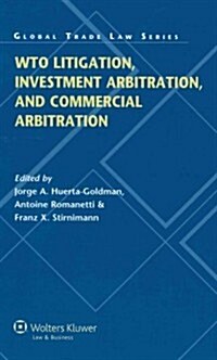 Wto Litigation, Investment Arbitration, and Commercial Arbitration (Hardcover)