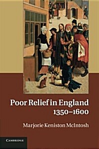 Poor Relief in England, 1350–1600 (Paperback)