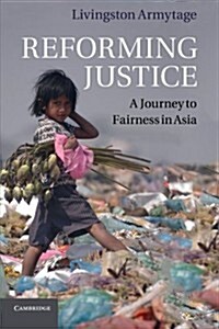 Reforming Justice : A Journey to Fairness in Asia (Paperback)
