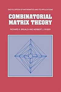 Combinatorial Matrix Theory (Paperback)