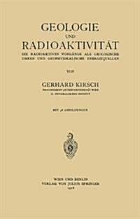 Geologie Und Radioaktivit?: Die Radioaktiven Vorg?ge ALS Geologische Uhren Und Geophysikalische Energiequellen (Paperback, 1928)