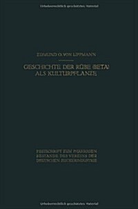 Geschichte Der R?e (Beta) ALS Kulturpflanze: Von Den 훜testen Zeiten an Bis Zum Erscheinen Von Achards Hauptwerk (Paperback, Softcover Repri)