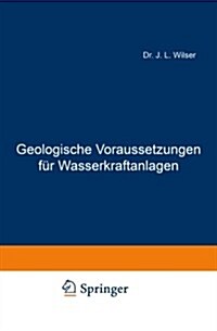 Geologische Voraussetzungen F? Wasserkraftanlagen (Paperback, Softcover Repri)