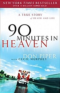 90 Minutes in Heaven: A True Story of Death & Life (Paperback, Anniversary)