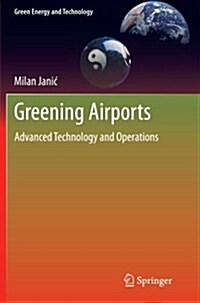 Greening Airports : Advanced Technology and Operations (Paperback)