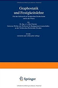 Graphostatik Und Festigkeitslehre F? Den Gebrauch an Technischen Hochschulen Und in Der Praxis: 1. Heft (Paperback, 2, 2. Aufl. 1919)