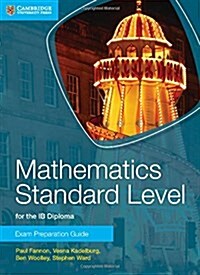 Mathematics Standard Level for the IB Diploma Exam Preparation Guide (Paperback)
