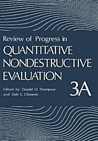 Review of Progress in Quantitative Nondestructive Evaluation: Volume 3a (Paperback, Softcover Repri)