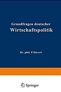 Grundfragen Deutscher Wirtschaftspolitik (Paperback, Softcover Repri)