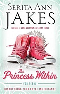 Princess Within for Teens: Discovering Your Royal Inheritance (Paperback)