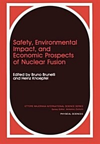 Safety, Environmental Impact, and Economic Prospects of Nuclear Fusion (Paperback, Softcover Repri)