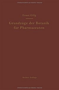 Grundz?e Der Botanik F? Pharmazeuten (Paperback, 6, 6. Aufl. 1921)