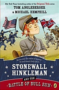 Stonewall Hinkleman and the Battle of Bull Run (Paperback, Reprint)