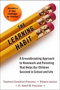 [중고] The Learning Habit: A Groundbreaking Approach to Homework and Parenting That Helps Our Children Succeed in School and Life (Paperback)