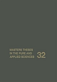 Masters Theses in the Pure and Applied Sciences: Accepted by Colleges and Universities of the United States and Canada Volume 32 (Paperback, 1989)