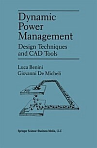 Dynamic Power Management: Design Techniques and CAD Tools (Paperback, Softcover Repri)