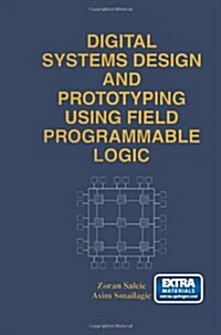 Digital Systems Design and Prototyping Using Field Programmable Logic (Paperback, Softcover Repri)