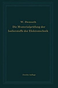 Die Materialpr?ung Der Isolierstoffe Der Elektrotechnik (Paperback, 2, Softcover Repri)