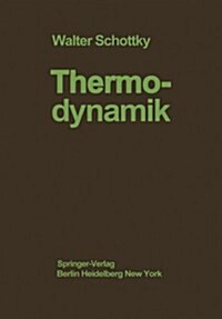 Thermodynamik: Die Lehre Von Den Kreispro?essen Den Physikalischen Und Chemischen Ver?derungen Und Gleichgewichten (Paperback, 1929)