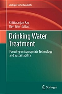 Drinking Water Treatment: Focusing on Appropriate Technology and Sustainability (Paperback, 2011)