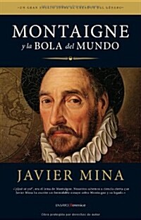 Montaigne y la bola del mundo / Montaigne and the earth globe (Paperback)