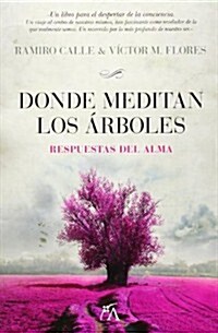 Donde meditan los ?boles / Where trees meditate (Paperback)