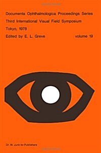 Third International Visual Field Symposium Tokyo, May 3-6, 1978 (Paperback, Softcover Repri)