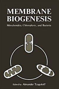 Membrane Biogenesis: Mitochondria, Chloroplasts, and Bacteria (Paperback, Softcover Repri)