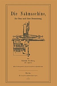 Die N?maschine: Ihr Bau Und Ihre Benutzung. (Paperback, 1863)