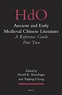 Ancient and Early Medieval Chinese Literature: A Reference Guide, Part Two (Hardcover)